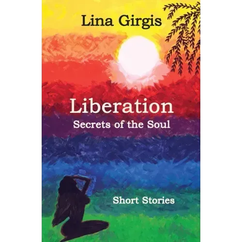 Liberation: Secrets of the Soul: Short Stories