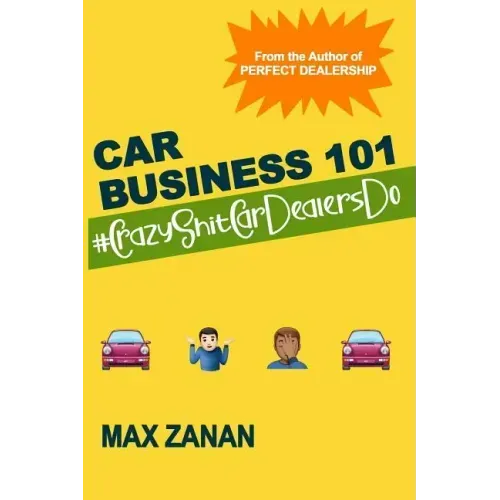 Car Business 101: #CrazyShitCarDealersDo