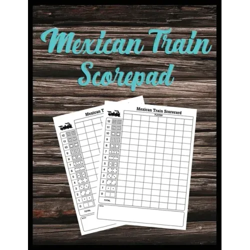 Mexican Train Scorepad: Scorecard Book Score cards for Dominoes Tally Cards, Chicken Foot 8.5" x 11", 118 Pages