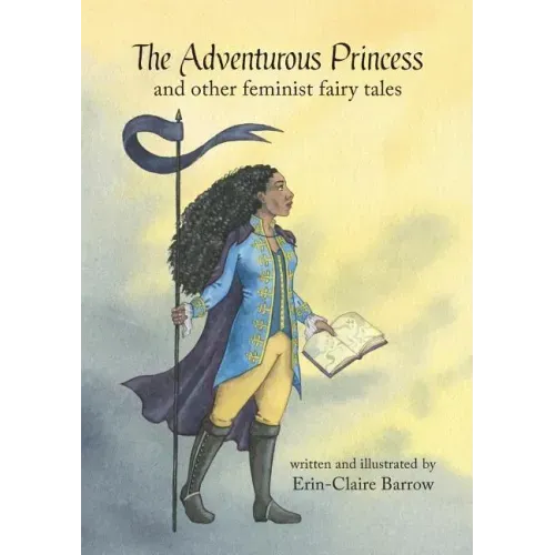 The Adventurous Princess and other feminist fairy tales