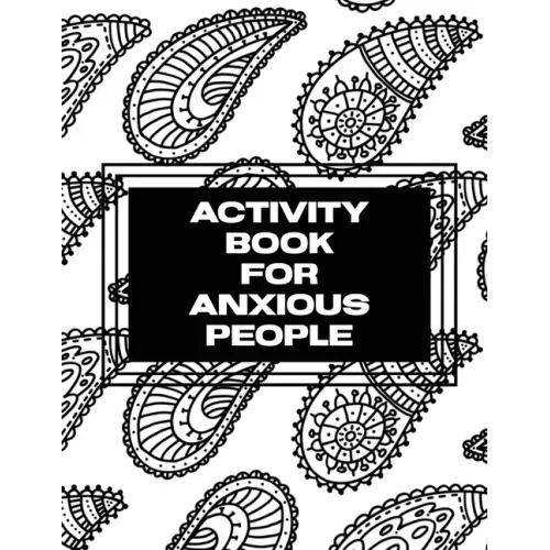 Activity Book For Anxious People: Anxiety Bullet Journal With Mindfulness Prompts Mental Health Meditation Overcoming Anxiety and Worry