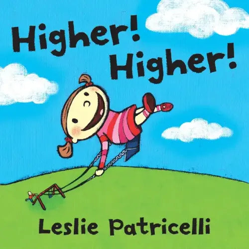 Higher! Higher!: (An Imaginative Day at the Playground with Father for Toddlers and Preschoolers Ages 2-5)