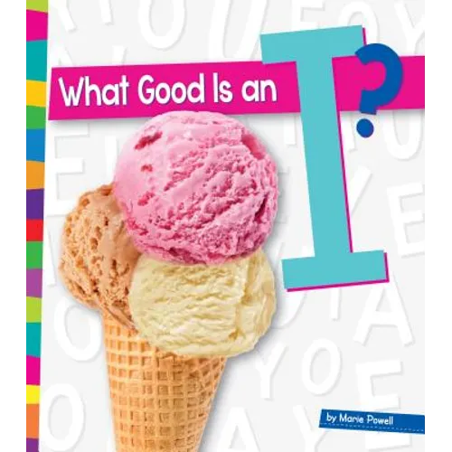 What Good Is an I?