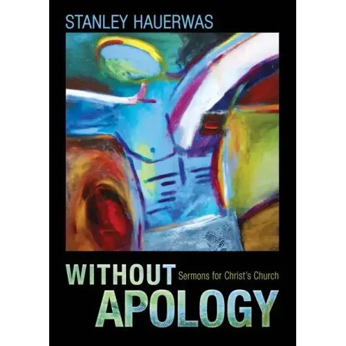 Without Apology: Sermons for Christ's Church