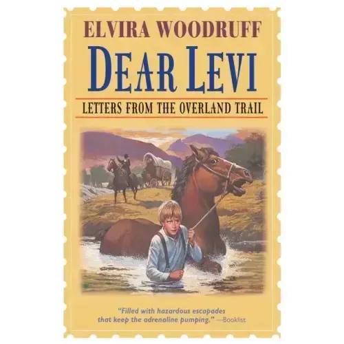 Dear Levi: Letters from the Overland Trail: Letters from the Overland Trail
