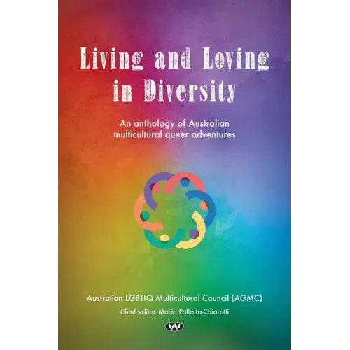 Living and Loving in Diversity: An anthology of Australian multicultural queer adventures