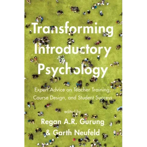 Transforming Introductory Psychology: Expert Advice on Teacher Training, Course Design, and Student Success