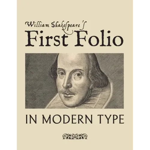 William Shakespeare's First Folio in Modern Type