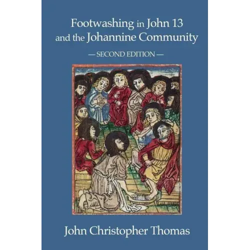 Footwashing in John 13 and the Johannine Community