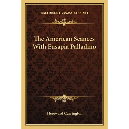 The American Seances With Eusapia Palladino