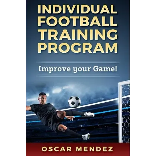 Individual Football Training Program: Improve your Game!