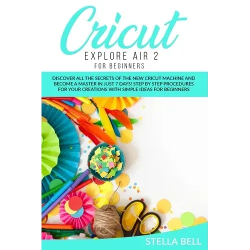 Cricut Explore Air 2 for Beginners