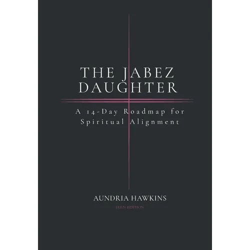 The Jabez Daughter: A 14-Day Roadmap for Spiritual Alignment