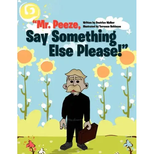 Mr. Peeze, Say Something Else Please!