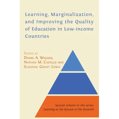 Learning, Marginalization, and Improving the Quality of Education in Low-income Countries