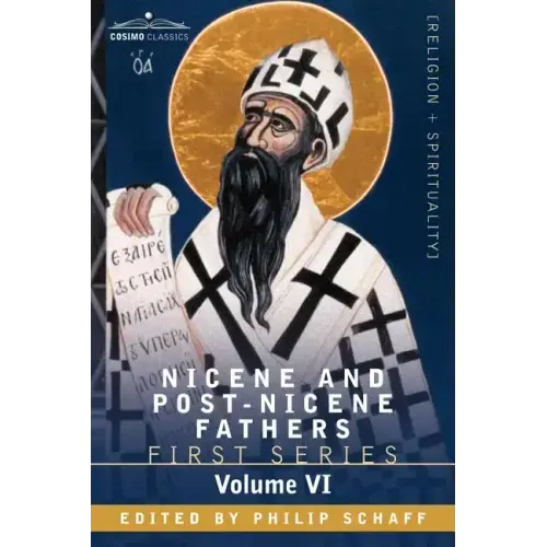 Nicene and Post-Nicene Fathers: First Series, Volume VI St.Augustine: Sermon on the Mount, Harmony of the Gospels, Homilies on the Gospels