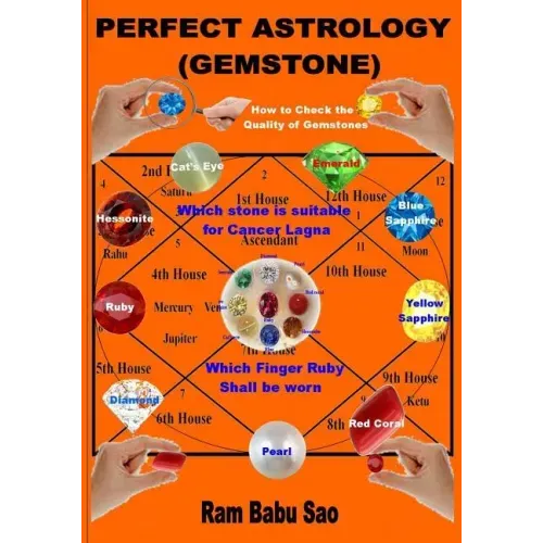 Perfect Astrology (Gemstone): With Proper Gemstones, Out of the Nine Like Ruby, Pearl, Coral, Emerald, Yellow Sapphire, Diamond, Blue Sapphire, Hess