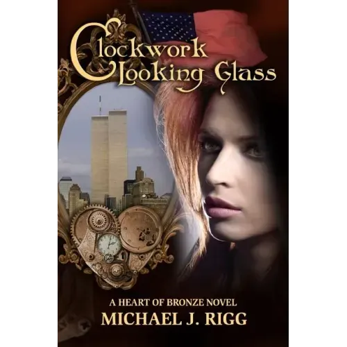 Clockwork Looking Glass: A Heart of Bronze Novel