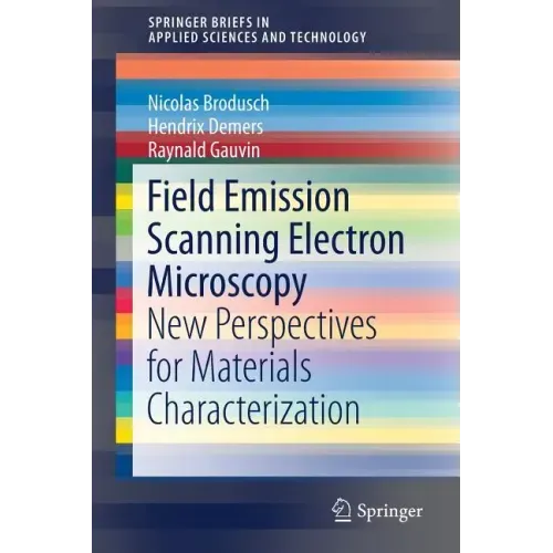 Field Emission Scanning Electron Microscopy: New Perspectives for Materials Characterization