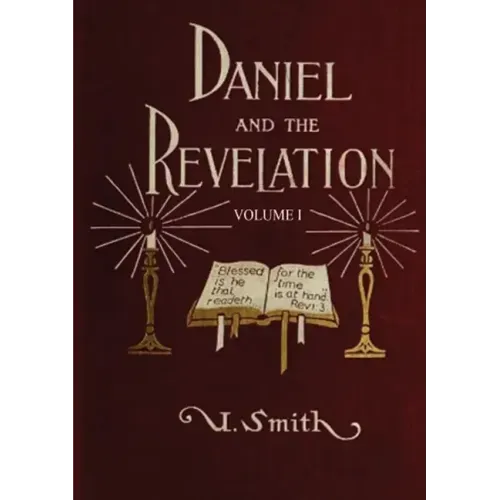Daniel and Revelation Volume 1: : (New GIANT Print Edition, The statue of Gold Explained, The Four Beasts, The Heavenly Sanctuary and more)