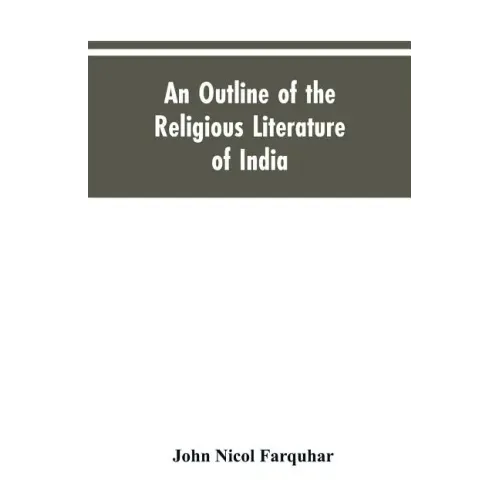 An Outline of the Religious Literature of India