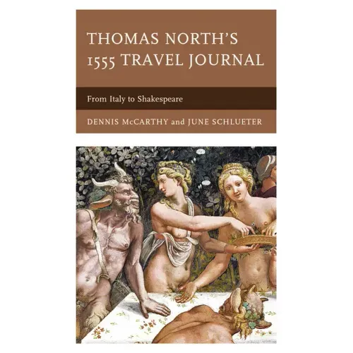 Thomas North's 1555 Travel Journal: From Italy to Shakespeare
