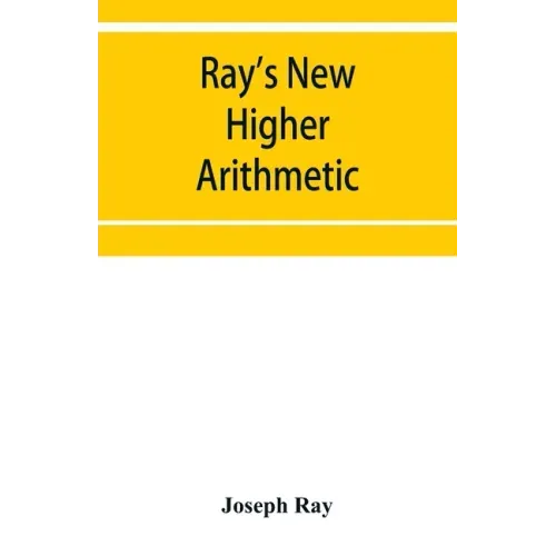 Ray's New higher arithmetic: a revised edition of the Higher arithmetic