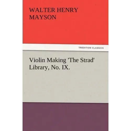 Violin Making 'The Strad' Library, No. IX.