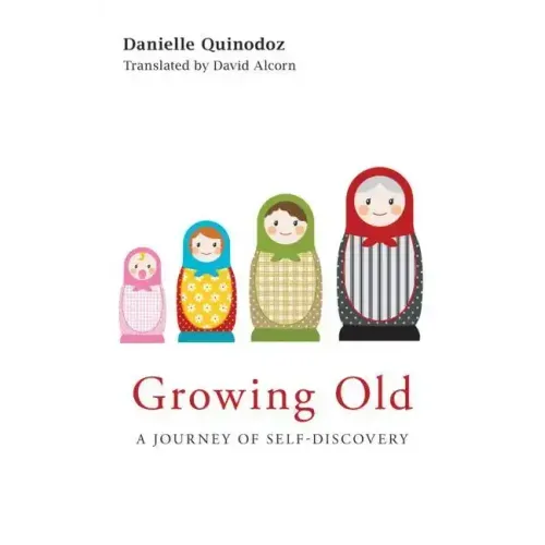 Growing Old: A Journey of Self-Discovery