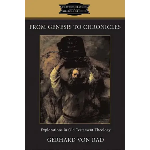 From Genesis to Chronicles: Explorations in Old Testament Theology