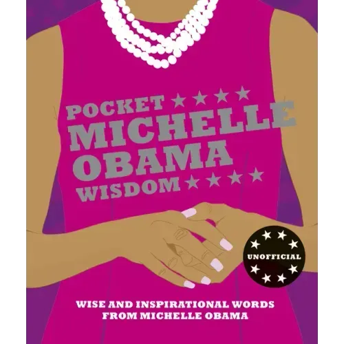 Pocket Michelle Obama Wisdom: Wise and Inspirational Words from Michelle Obama