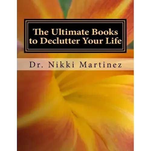 The Ultimate Books to Declutter Your Life: Family, Moving and Selling, Safety, and Funeral Planning