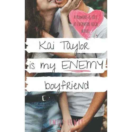 Kai Taylor is My Enemy Boyfriend: A Sweet YA Romance