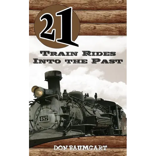 21 Train Rides Into The Past