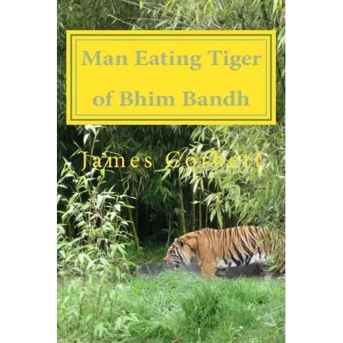 Man Eating Tiger of Bhim Bandh