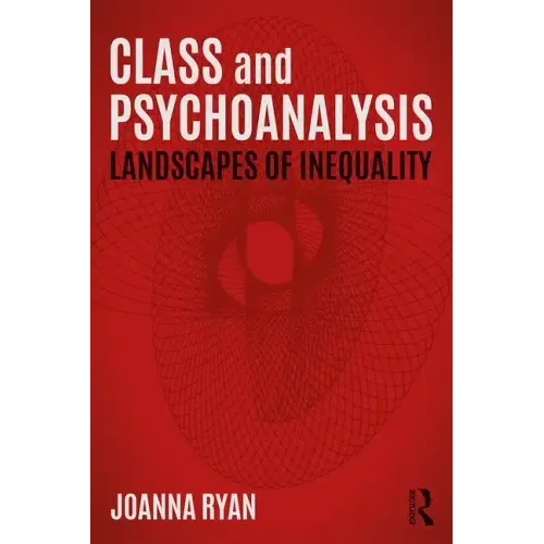 Class and Psychoanalysis: Landscapes of Inequality