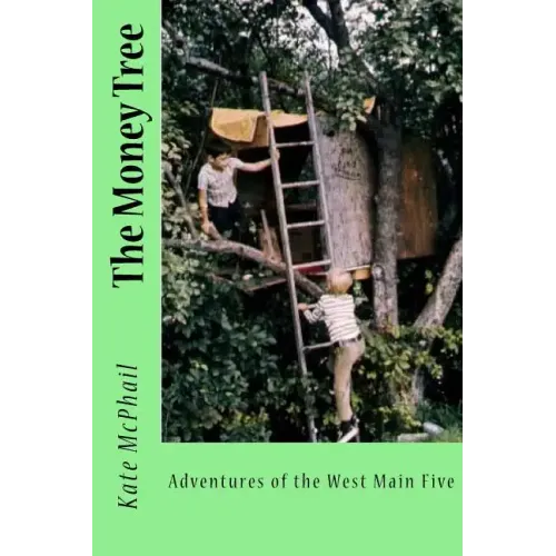 The Money Tree: Adventures of the West Main Five
