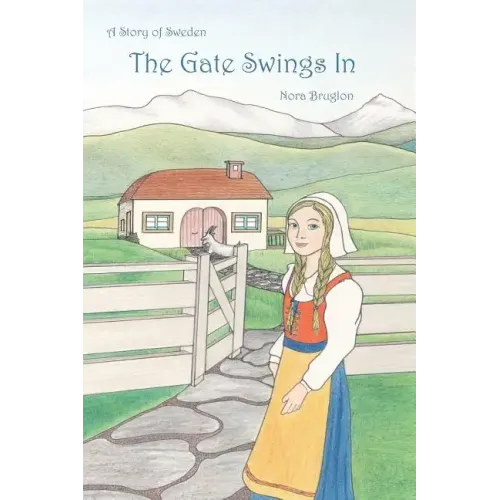The Gate Swings In: a story of Sweden
