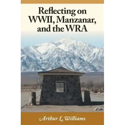 Reflecting on WWII, Manzanar, and the WRA