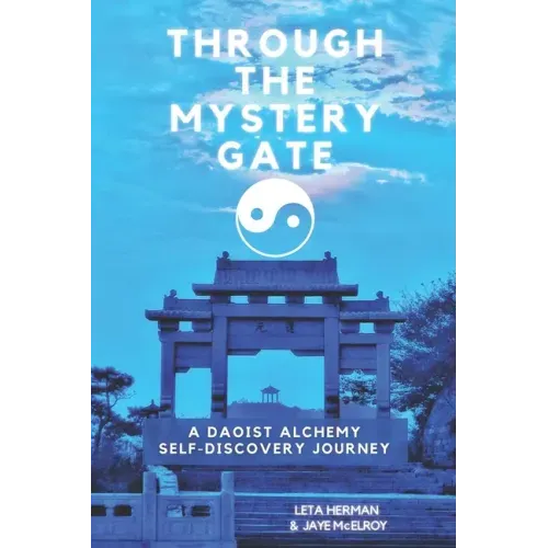 Through the Mystery Gate: A Daoist Alchemy Self-Discovery Journey