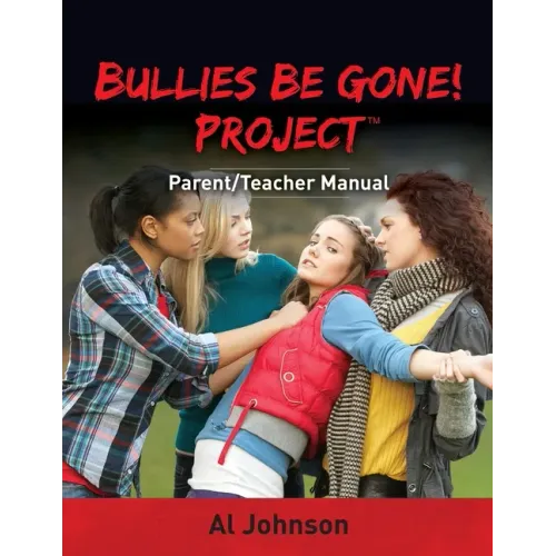 Bullies Be Gone! Project: Parent/Teacher Manual