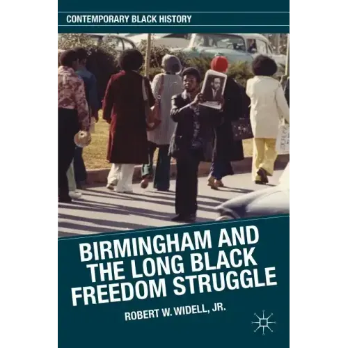 Birmingham and the Long Black Freedom Struggle