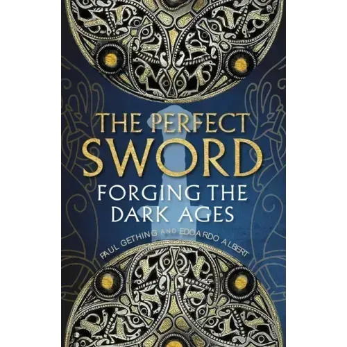 The Perfect Sword: Forging the Dark Ages