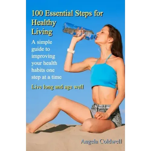 100 Essential Steps For Healthy Living