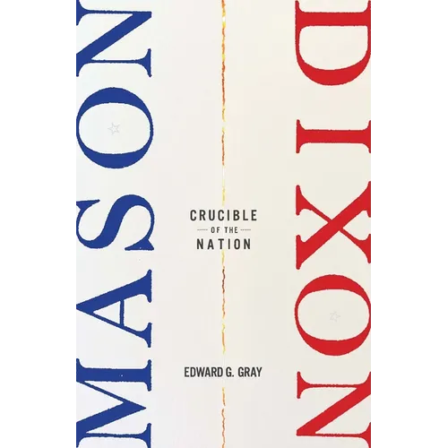 Mason-Dixon: Crucible of the Nation