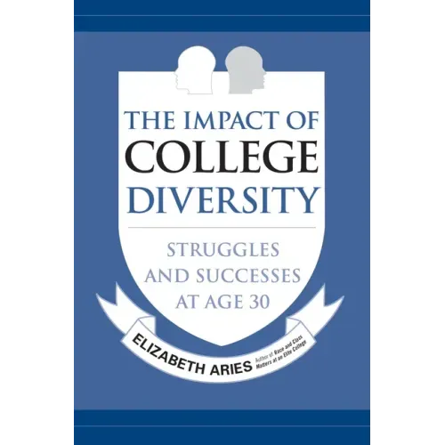 The Impact of College Diversity: Struggles and Successes at Age 30