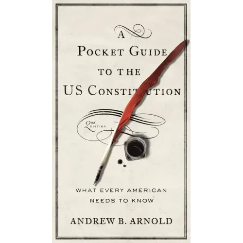 A Pocket Guide to the US Constitution: What Every American Needs to Know, Second Edition