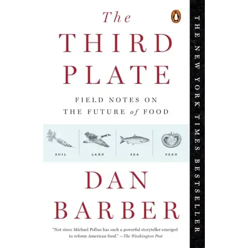 The Third Plate: Field Notes on the Future of Food