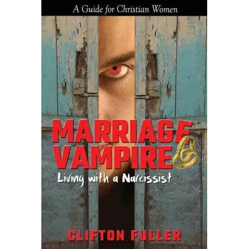Marriage Vampire: Living with a Narcissist