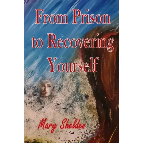 From Prison to Recovering Yourself